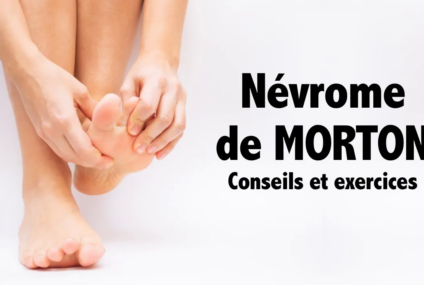 Le névrome de Morton, qu’est-ce que c’est ?